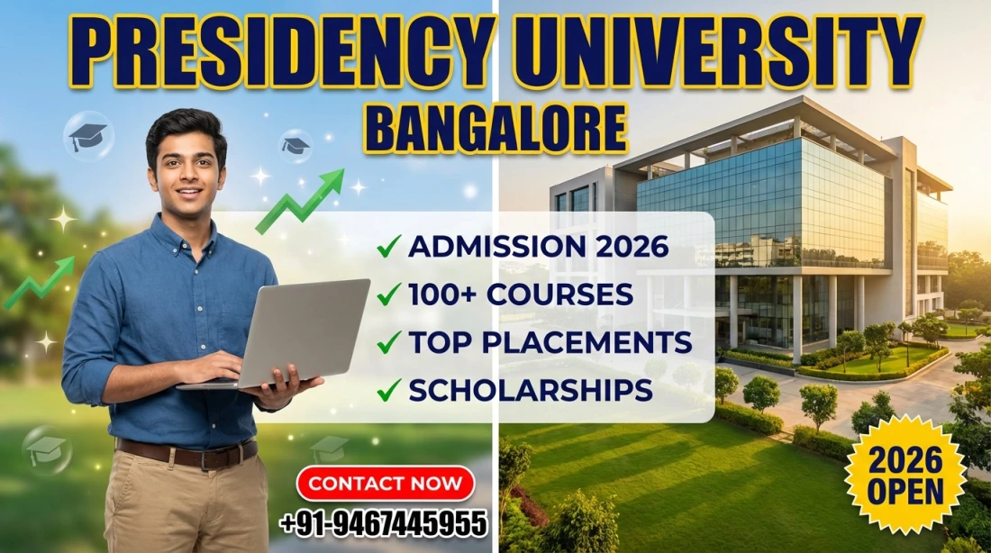 Presidency University Bangalore: Admission 2026, Courses, Fees, Placements, Cutoff, Ranking, Scholarship