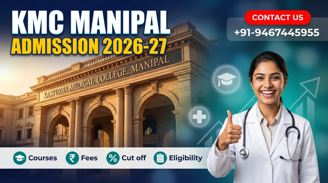 Kasturba Medical College (KMC) Manipal : MBBS Admission 2026, Courses, Fees Structure, Cutoff, Bond, Stipend etc.