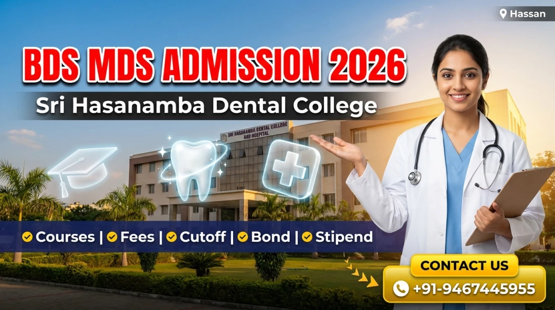 Sri Hasanamba Dental College and Hospital Hassan: BDS MDS Admission 2026, Courses, Fees Structure, Cutoff, Bond, Stipend etc.