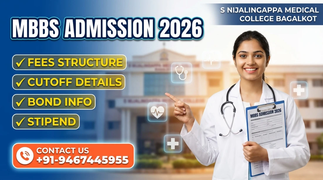 S Nijalingappa Medical College Bagalkot : MBBS Admission 2026, Courses, Fees Structure, Cutoff, Bond, Stipend etc