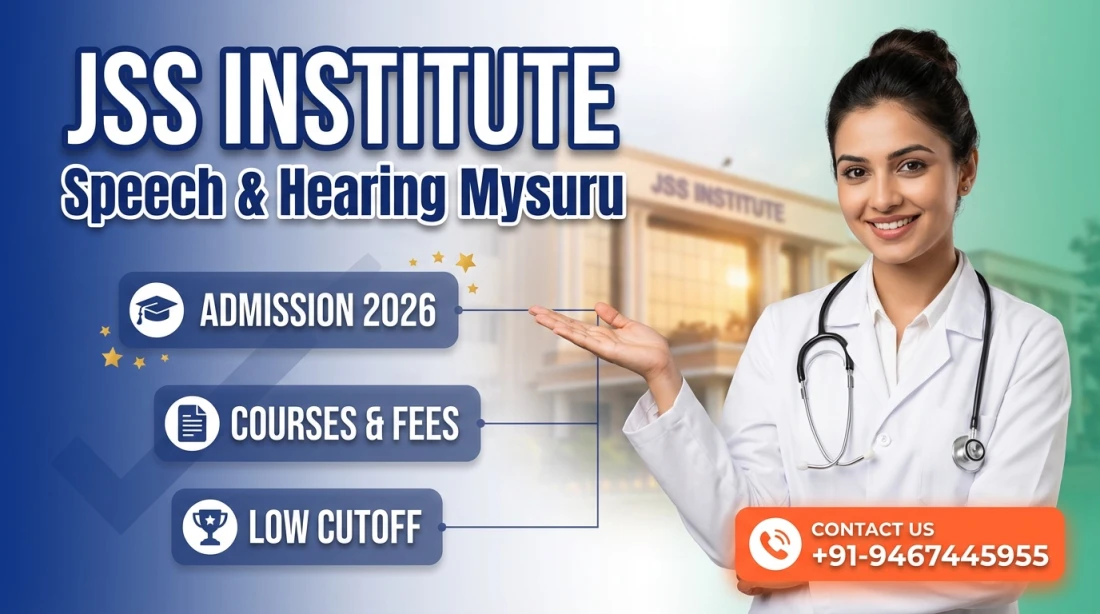 JSS Institute of Speech & Hearing Mysuru : Admission 2026, Courses, Fees Structure, Cutoff